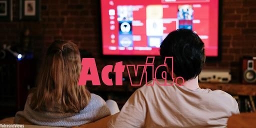 Actvid: 5 Reasons to Watch Your Favorite Shows & Movies for Free Today